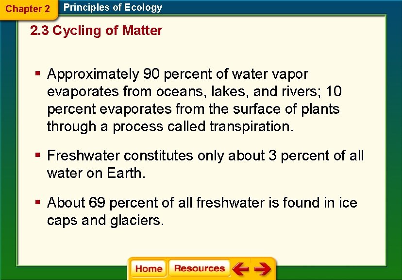 Chapter 2 Principles of Ecology 2. 3 Cycling of Matter § Approximately 90 percent