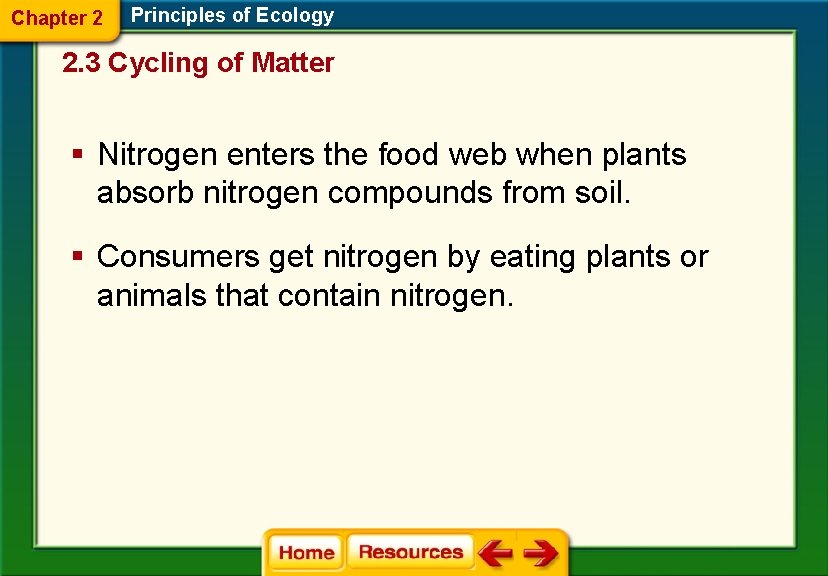 Chapter 2 Principles of Ecology 2. 3 Cycling of Matter § Nitrogen enters the