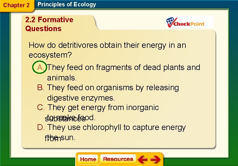 Chapter 2 Principles of Ecology 2. 2 Formative Questions How do detritivores obtain their