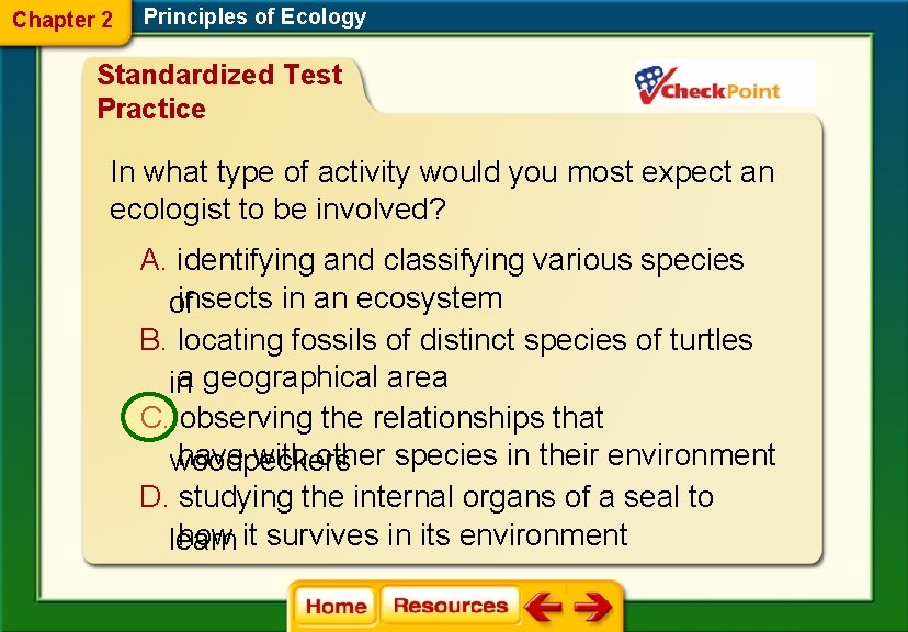 Chapter 2 Principles of Ecology Standardized Test Practice In what type of activity would