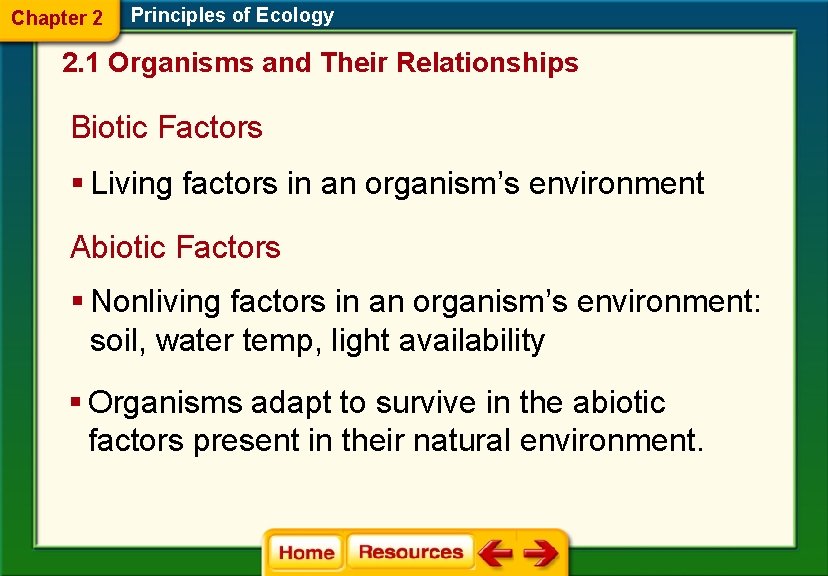 Chapter 2 Principles of Ecology 2. 1 Organisms and Their Relationships Biotic Factors §