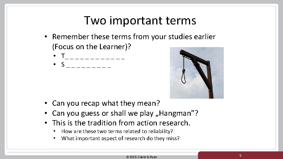 Two important terms • Remember these terms from your studies earlier (Focus on the