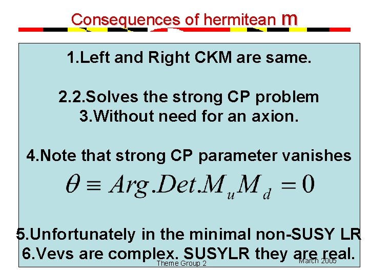 Consequences of hermitean m 1. Left and Right CKM are same. 2. 2. Solves