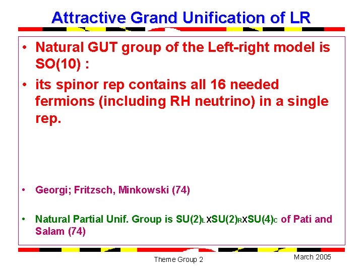 Attractive Grand Unification of LR • Natural GUT group of the Left-right model is