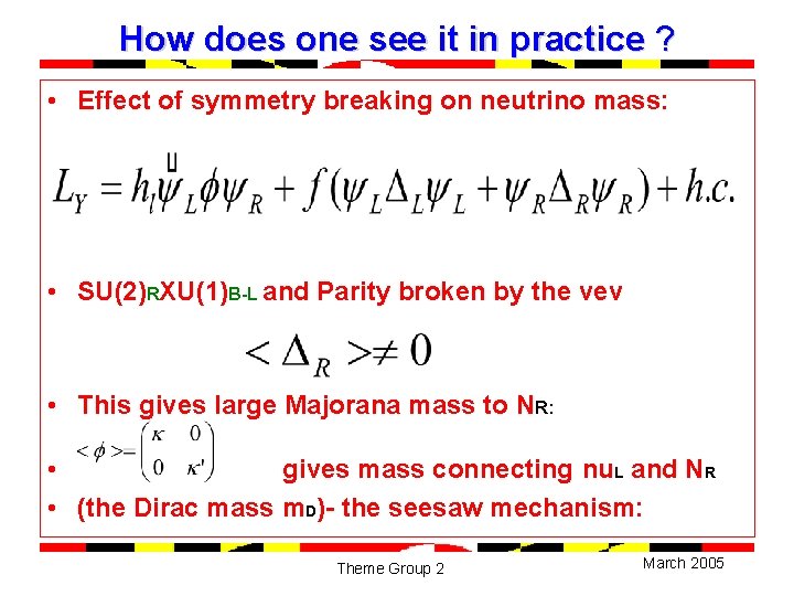 How does one see it in practice ? • Effect of symmetry breaking on