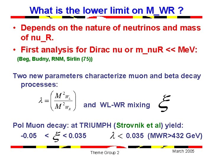 What is the lower limit on M_WR ? • Depends on the nature of