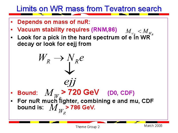 Limits on WR mass from Tevatron search • Depends on mass of nu. R: