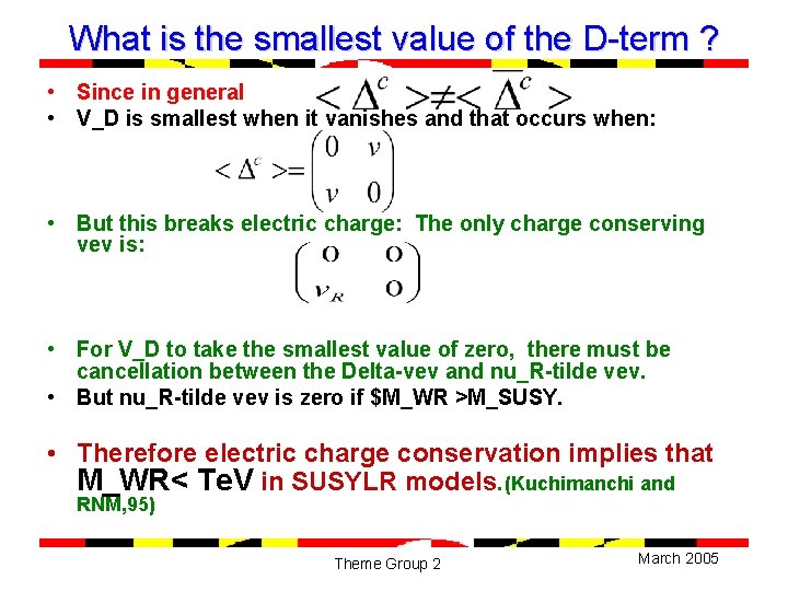 What is the smallest value of the D-term ? • Since in general •