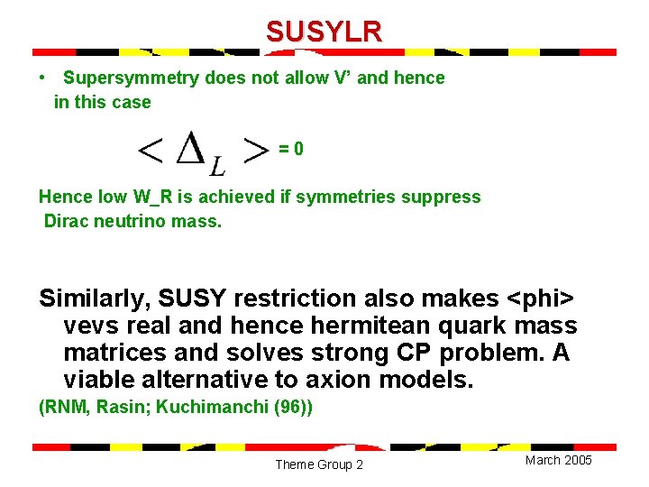 SUSYLR • Supersymmetry does not allow V’ and hence in this case =0 Hence