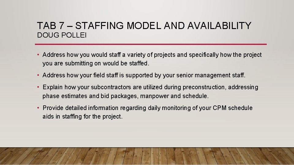 TAB 7 – STAFFING MODEL AND AVAILABILITY DOUG POLLEI • Address how you would