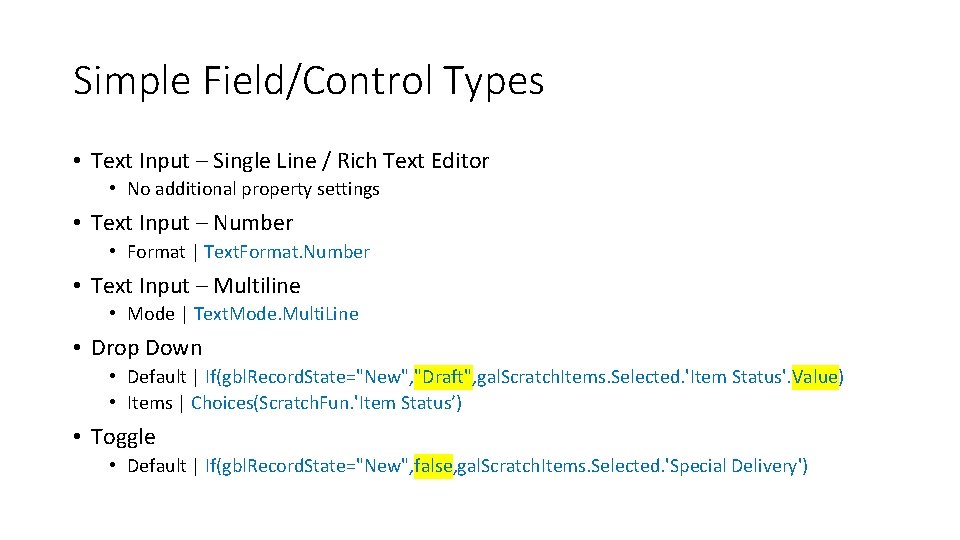 Simple Field/Control Types • Text Input – Single Line / Rich Text Editor •