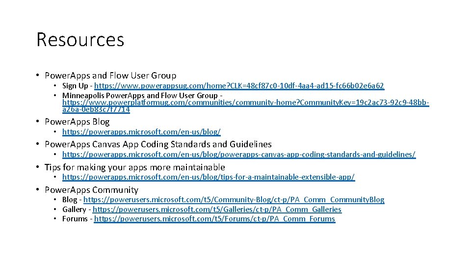 Resources • Power. Apps and Flow User Group • Sign Up - https: //www.