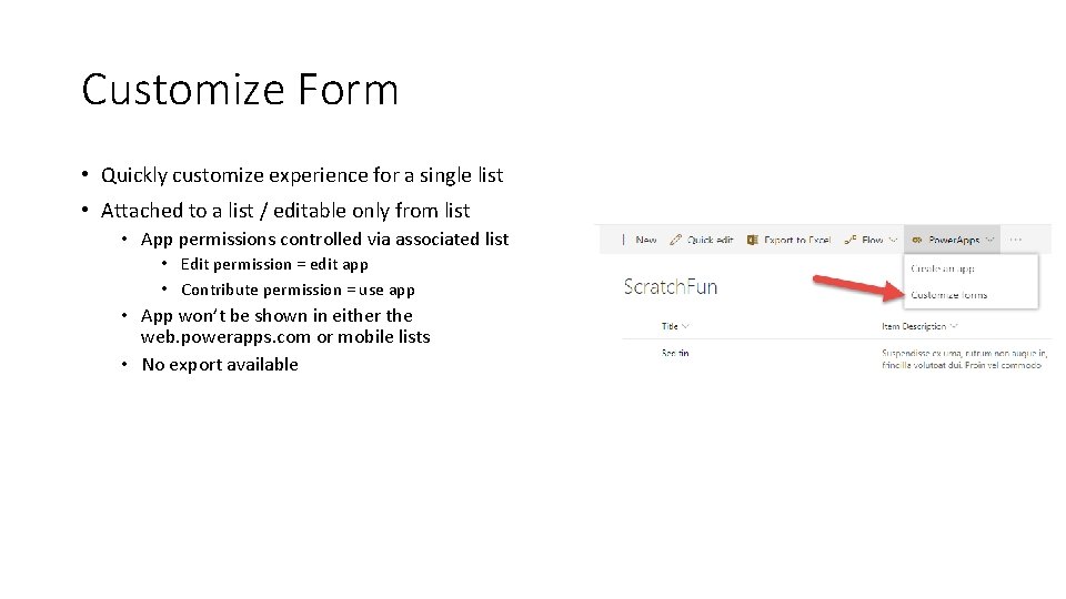 Customize Form • Quickly customize experience for a single list • Attached to a