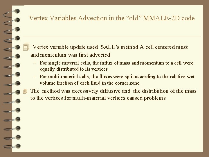 Vertex Variables Advection in the “old” MMALE-2 D code 4 Vertex variable update used