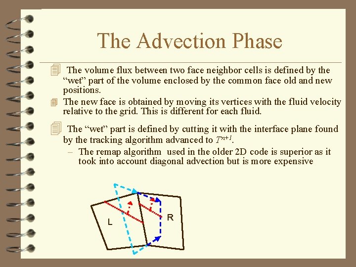 The Advection Phase 4 The volume flux between two face neighbor cells is defined