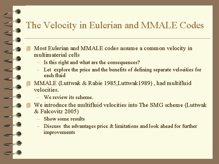 The Velocity in Eulerian and MMALE Codes 4 Most Eulerian and MMALE codes assume