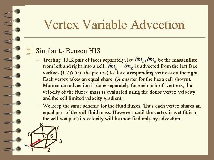 Vertex Variable Advection 4 Similar to Benson HIS – Treating I, J, K pair