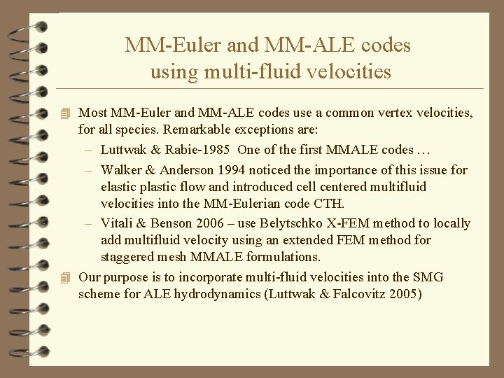 MM-Euler and MM-ALE codes using multi-fluid velocities 4 Most MM-Euler and MM-ALE codes use