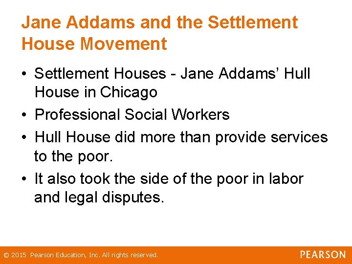 Jane Addams and the Settlement House Movement • Settlement Houses - Jane Addams’ Hull