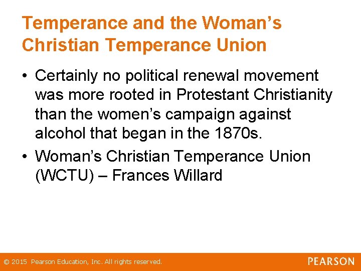 Temperance and the Woman’s Christian Temperance Union • Certainly no political renewal movement was