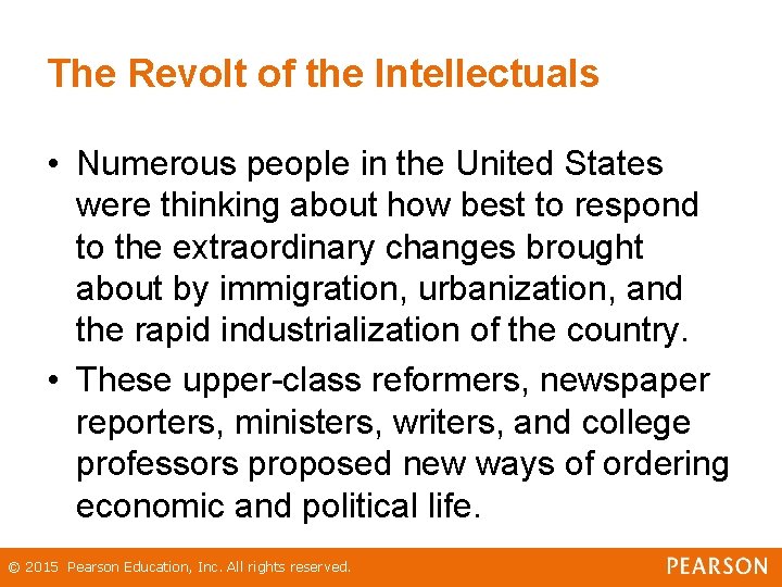The Revolt of the Intellectuals • Numerous people in the United States were thinking
