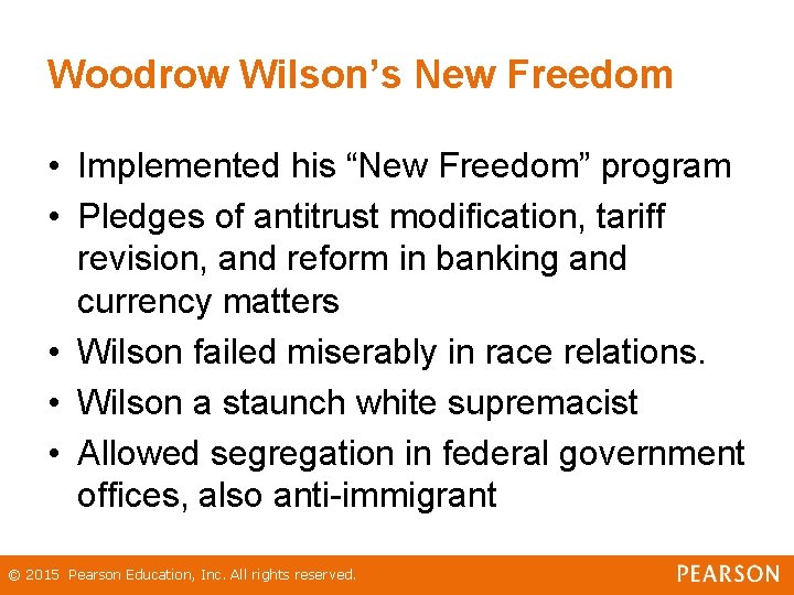 Woodrow Wilson’s New Freedom • Implemented his “New Freedom” program • Pledges of antitrust