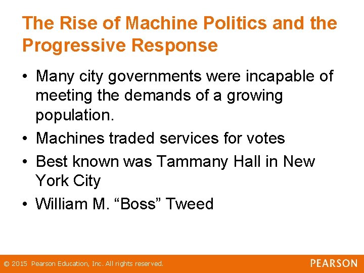 The Rise of Machine Politics and the Progressive Response • Many city governments were