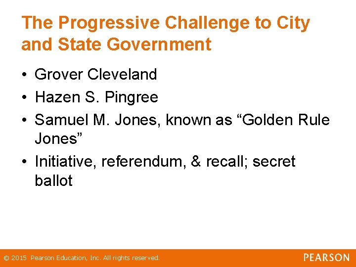 The Progressive Challenge to City and State Government • Grover Cleveland • Hazen S.