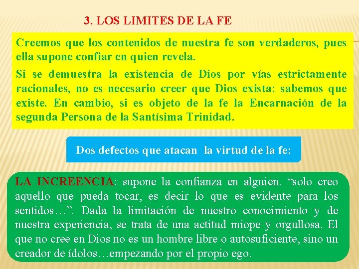 3. LOS LIMITES DE LA FE Creemos que los contenidos de nuestra fe son