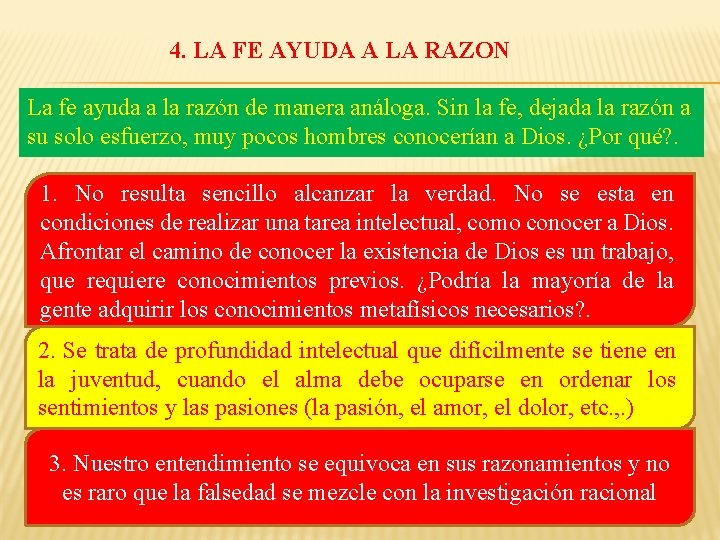 4. LA FE AYUDA A LA RAZON La fe ayuda a la razón de