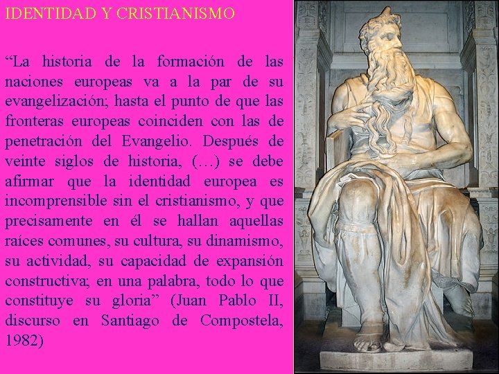 IDENTIDAD Y CRISTIANISMO “La historia de la formación de las naciones europeas va a