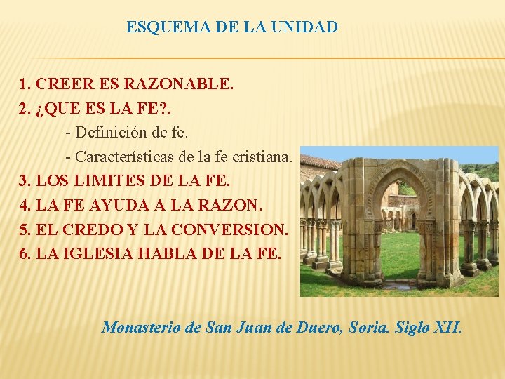 ESQUEMA DE LA UNIDAD 1. CREER ES RAZONABLE. 2. ¿QUE ES LA FE? .