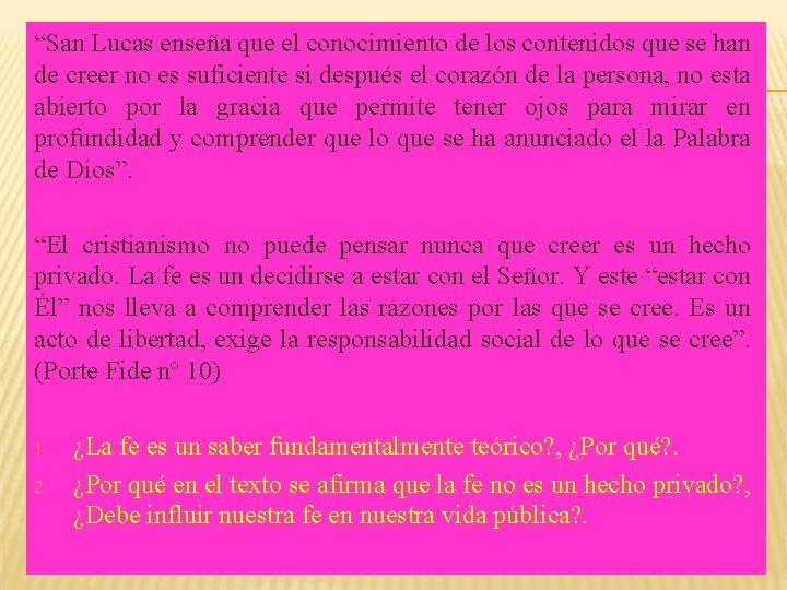 “San Lucas enseña que el conocimiento de los contenidos que se han de creer