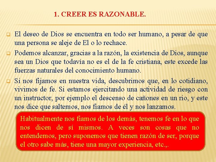 1. CREER ES RAZONABLE. q q q El deseo de Dios se encuentra en