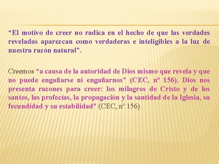 “El motivo de creer no radica en el hecho de que las verdades reveladas