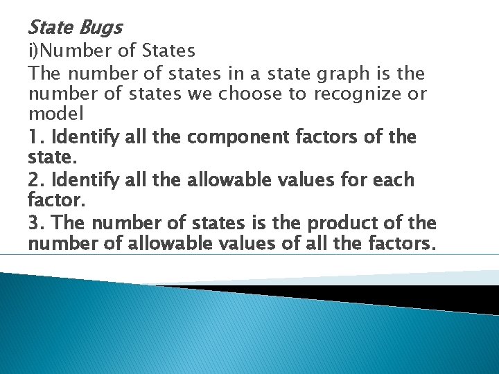 State Bugs i)Number of States The number of states in a state graph is