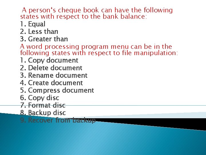 A person‘s cheque book can have the following states with respect to the bank