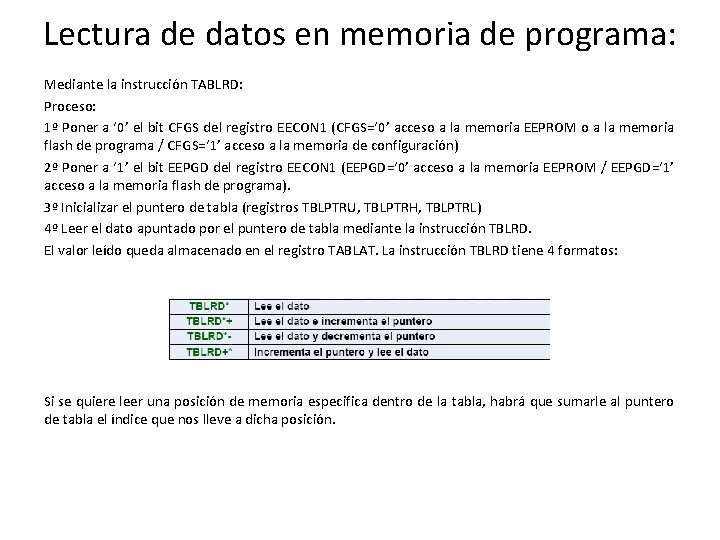 Lectura de datos en memoria de programa: Mediante la instrucción TABLRD: Proceso: 1º Poner