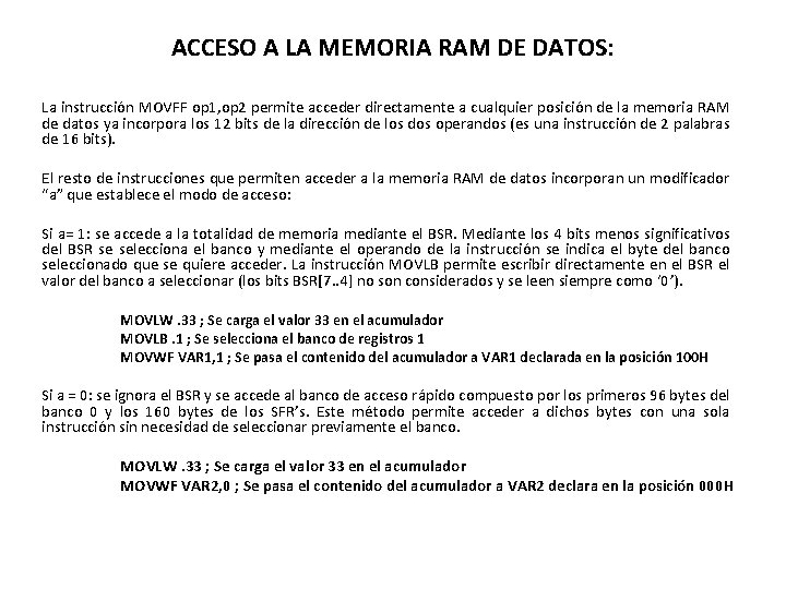 ACCESO A LA MEMORIA RAM DE DATOS: La instrucción MOVFF op 1, op 2