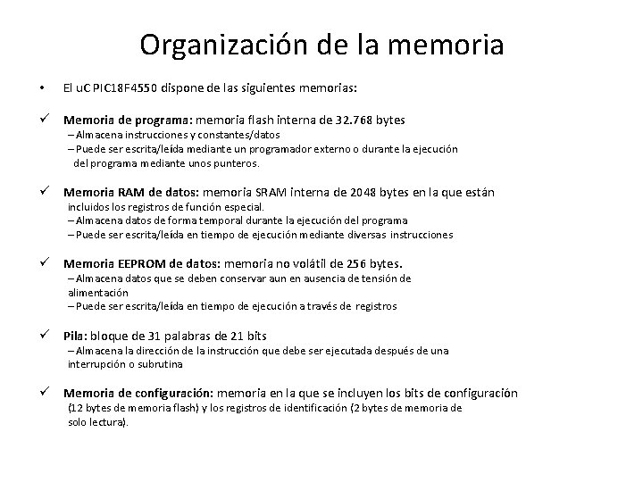 Organización de la memoria • El u. C PIC 18 F 4550 dispone de