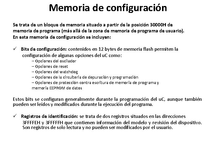Memoria de configuración Se trata de un bloque de memoria situado a partir de