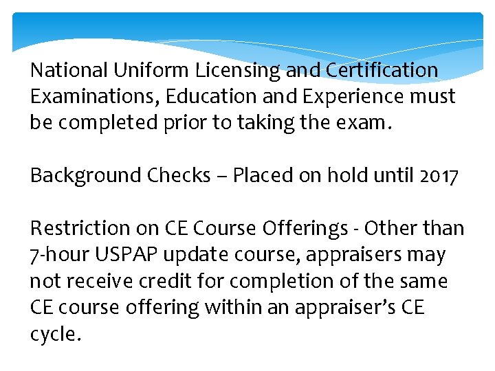 National Uniform Licensing and Certification Examinations, Education and Experience must be completed prior to