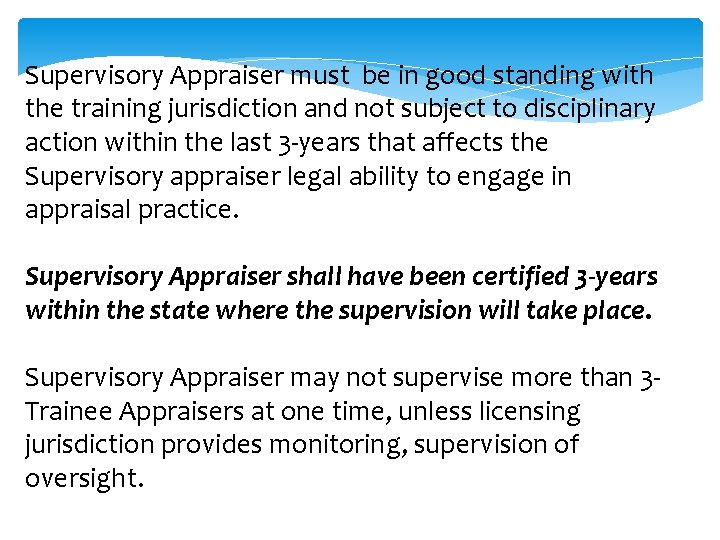 Supervisory Appraiser must be in good standing with the training jurisdiction and not subject