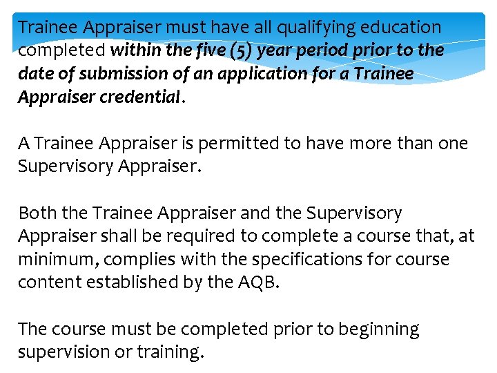 Trainee Appraiser must have all qualifying education completed within the five (5) year period