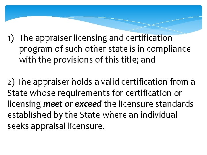 1) The appraiser licensing and certification program of such other state is in compliance