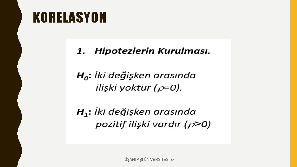 KORELASYON NİŞANTAŞI ÜNİVERSİTESİ © 