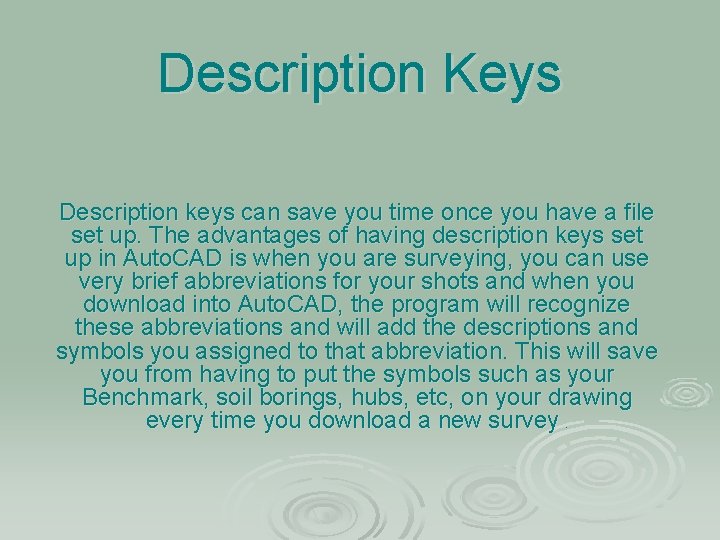 Description Keys Description keys can save you time once you have a file set