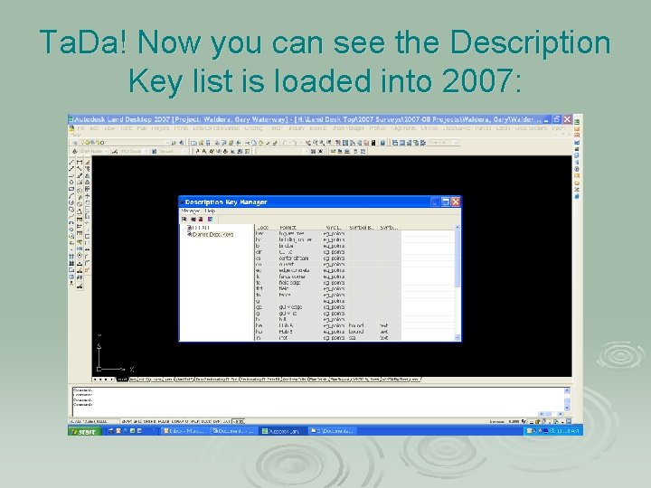 Ta. Da! Now you can see the Description Key list is loaded into 2007: