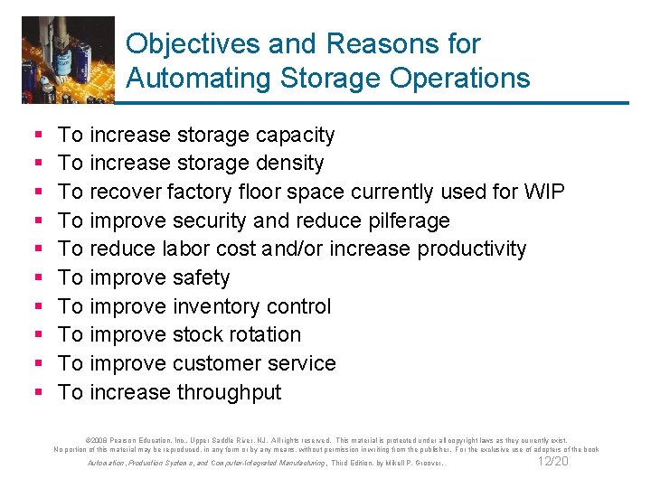 Objectives and Reasons for Automating Storage Operations § § § § § To increase
