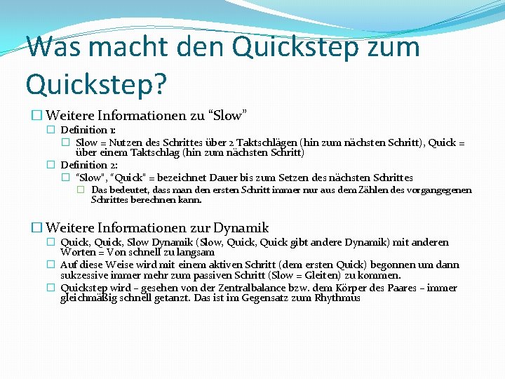 Was macht den Quickstep zum Quickstep? � Weitere Informationen zu “Slow” � Definition 1:
